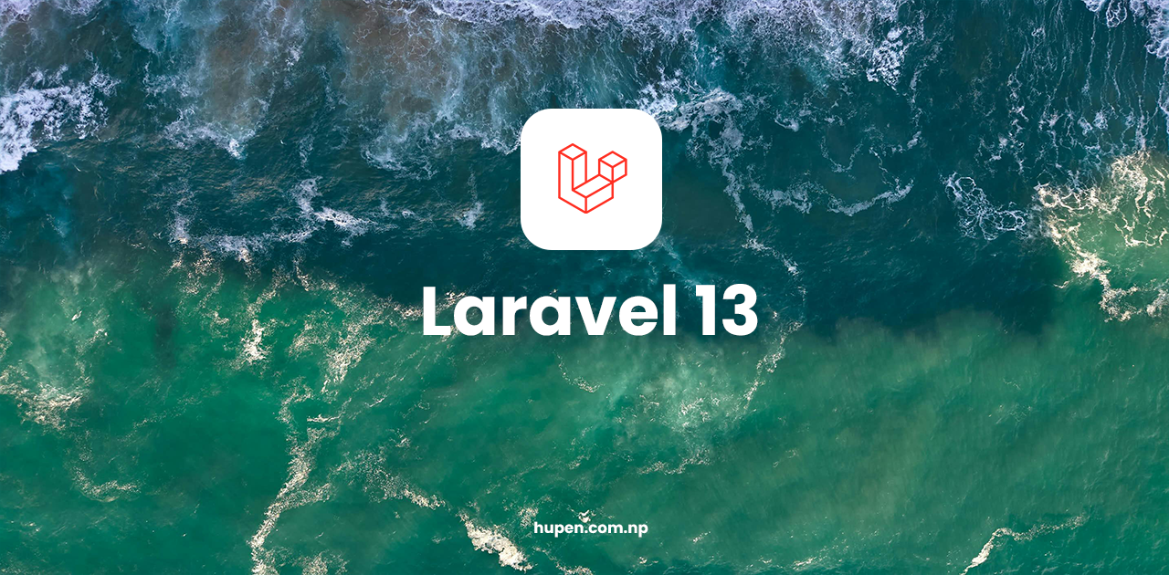 Laravel 13 Is Here: What's New in the 2026 Release – Laravel blog by Hupen