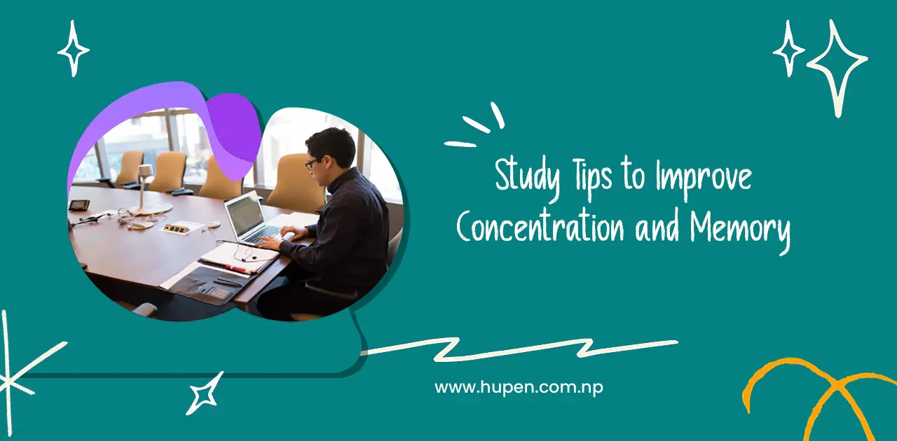 Top Study Tips to Improve Concentration and Memory | Boost Your Learning Power – Education, Tips blog by Hupen